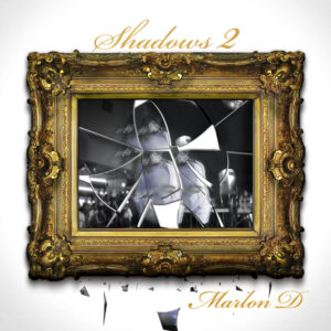 Marlon D – Shadows 2